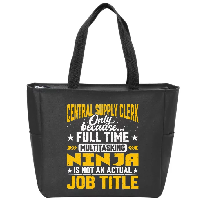 Central Supply Clerk Job Title Funny Central Supply Worker Zip Tote Bag