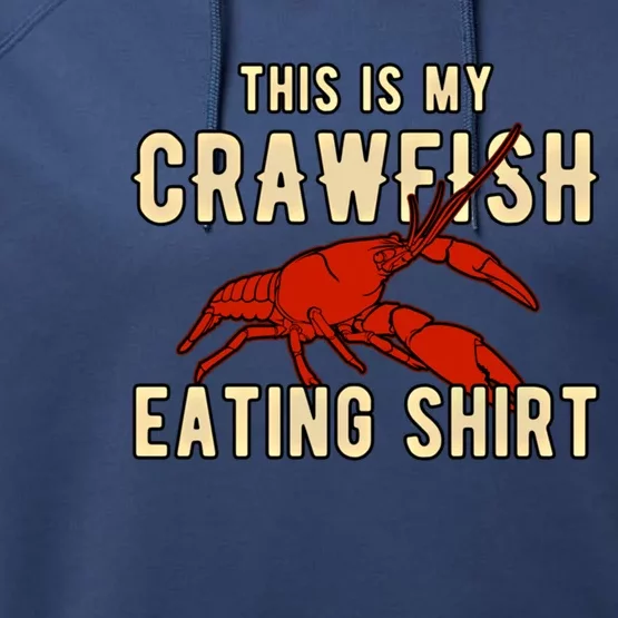 Crawfish Season Clothing This Is My Crawfish Eating Gift Performance Fleece Hoodie