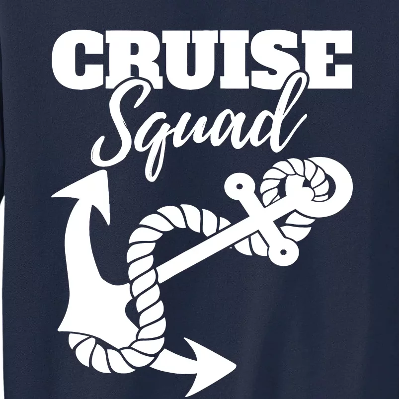 Cruise Squad Cruise Ship For Family Friends Tall Sweatshirt