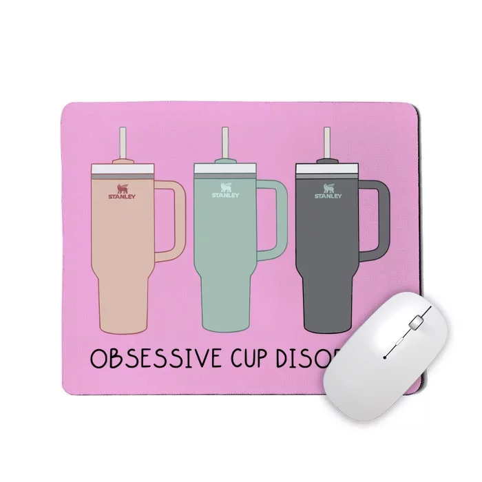 Cool Stanley Cup Ocd Obsessive Cup Disorder Mousepad