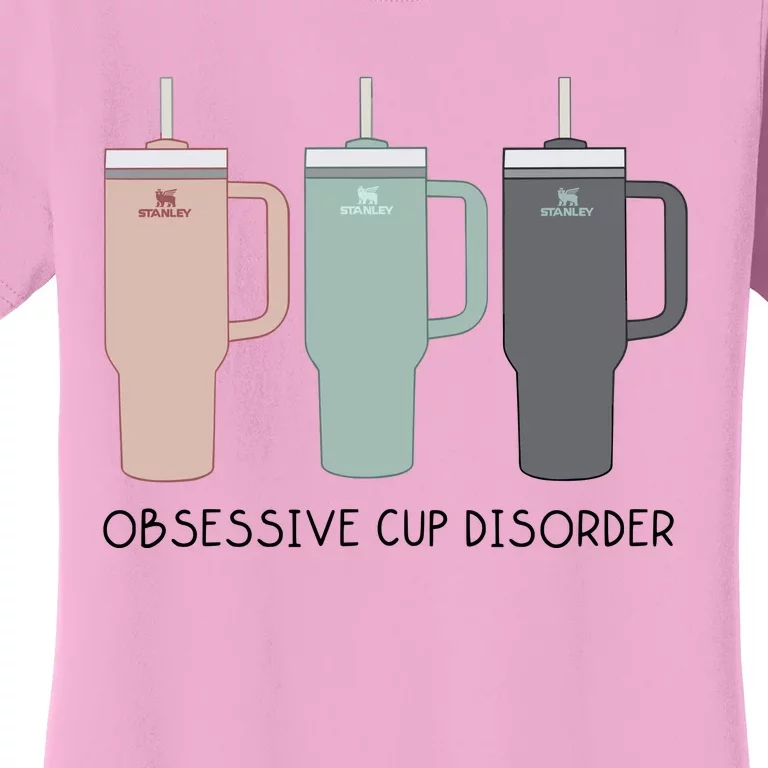 Cool Stanley Cup Ocd Obsessive Cup Disorder Women's T-Shirt