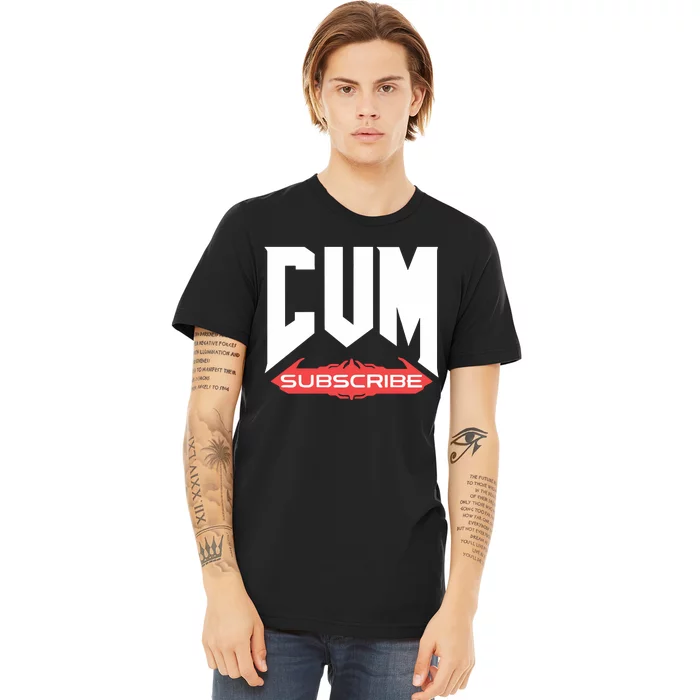 Cum Subscribe Premium T-Shirt