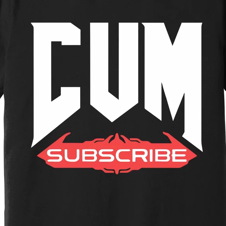 Cum Subscribe Premium T-Shirt