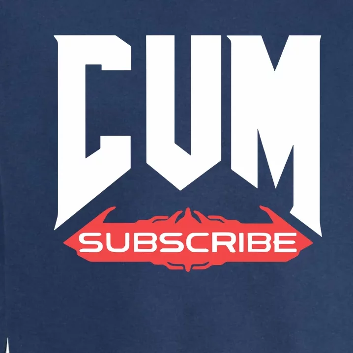 Cum Subscribe Garment-Dyed Sweatshirt