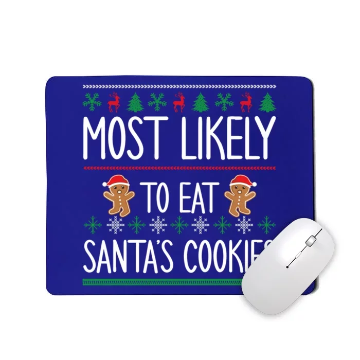 Cute Santa Cookies Most Likely To Eat Santa's Cookies Gift Mousepad