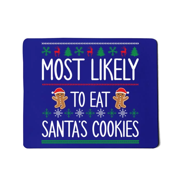 Cute Santa Cookies Most Likely To Eat Santa's Cookies Gift Mousepad