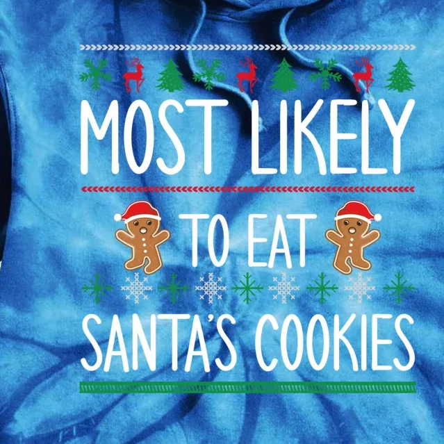 Cute Santa Cookies Most Likely To Eat Santa's Cookies Gift Tie Dye Hoodie