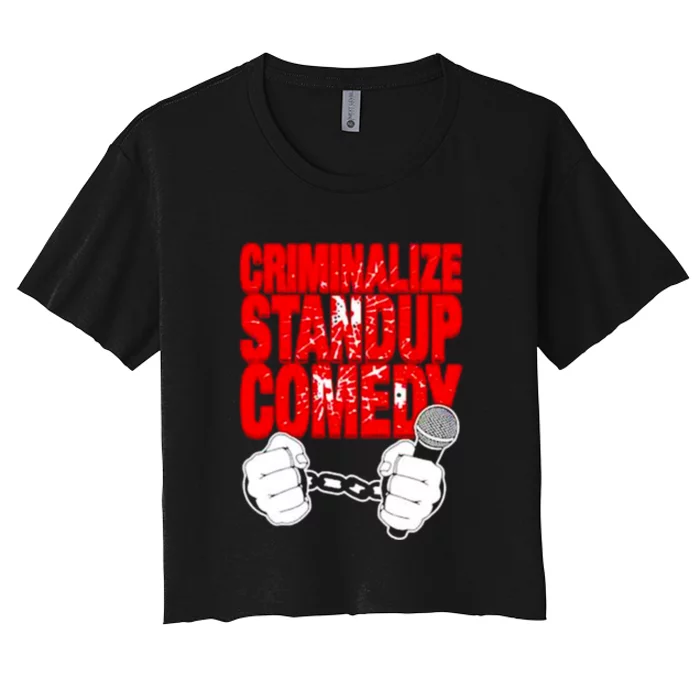 Criminalize Standup Comedy Funny Women's Crop Top Tee