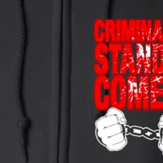 Criminalize Standup Comedy Funny Full Zip Hoodie