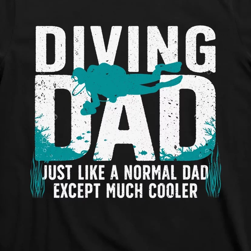 Cool Scuba Diving For Dad  Ocean Scuba Diver Instructor T-Shirt