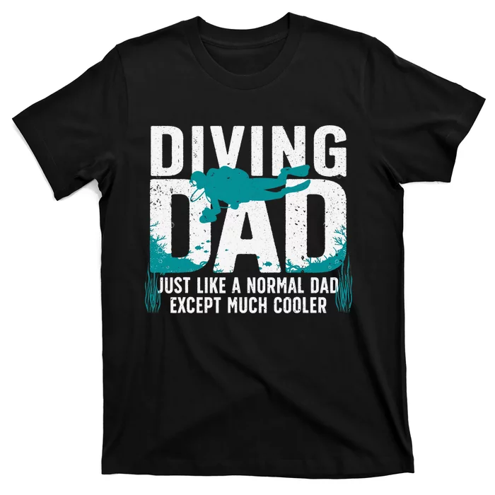 Cool Scuba Diving For Dad  Ocean Scuba Diver Instructor T-Shirt