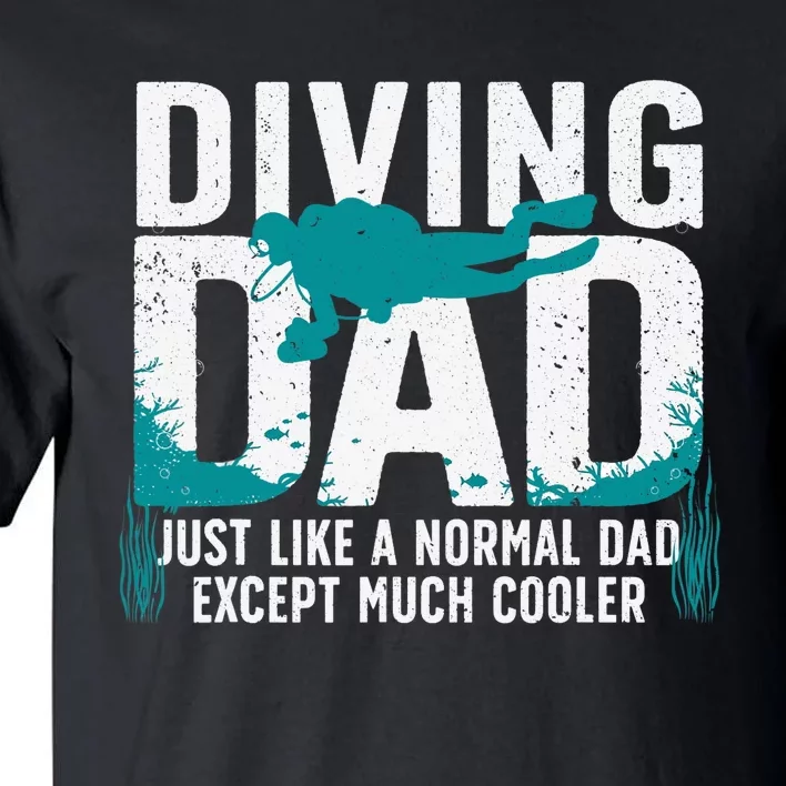 Cool Scuba Diving For Dad  Ocean Scuba Diver Instructor Tall T-Shirt