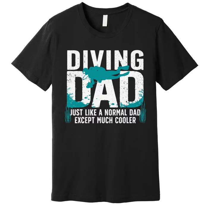 Cool Scuba Diving For Dad  Ocean Scuba Diver Instructor Premium T-Shirt