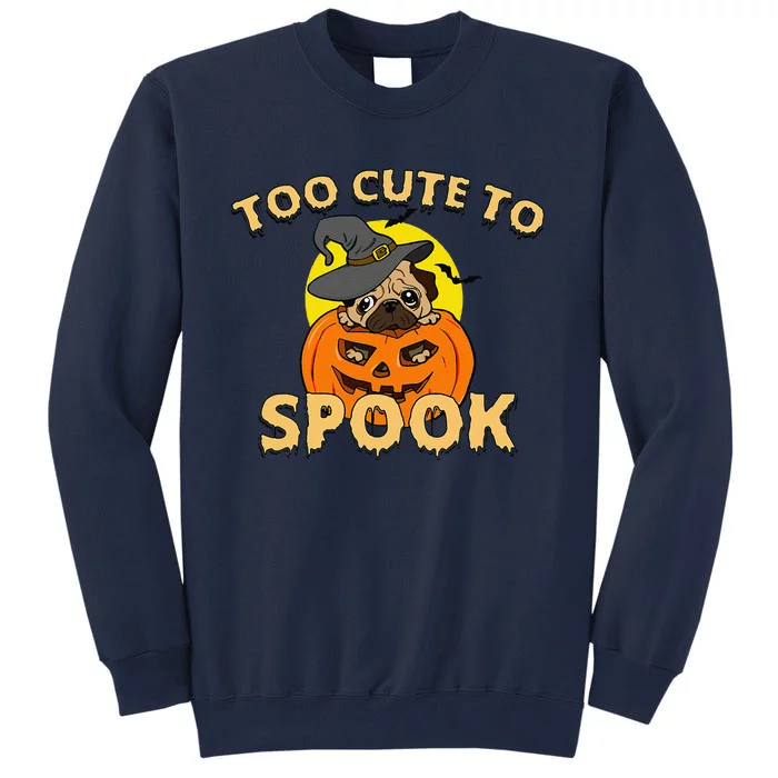 Cute Spooky Dog Pug Halloween Creepy Pumpkin Spook Tall Sweatshirt