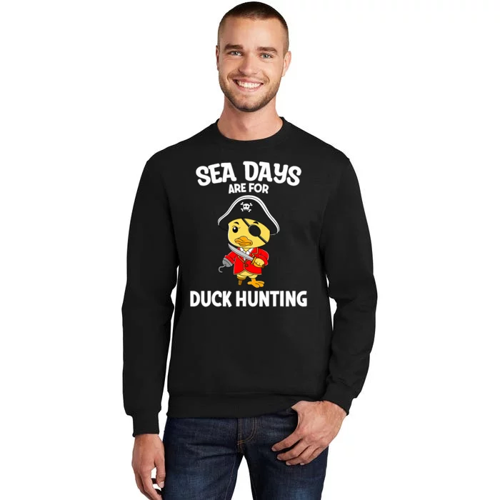 Cruising Sea Days Are For Duck Hunting Rubber Duck Cruise Sweatshirt