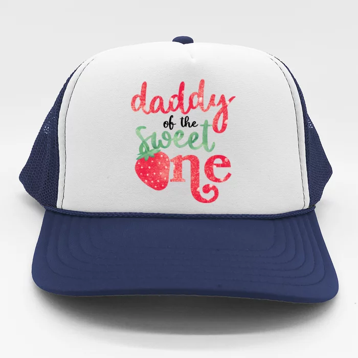 Cute Strawberry Daddy Of The Sweet One Trucker Hat