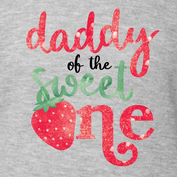 Cute Strawberry Daddy Of The Sweet One Toddler Sweatshirt