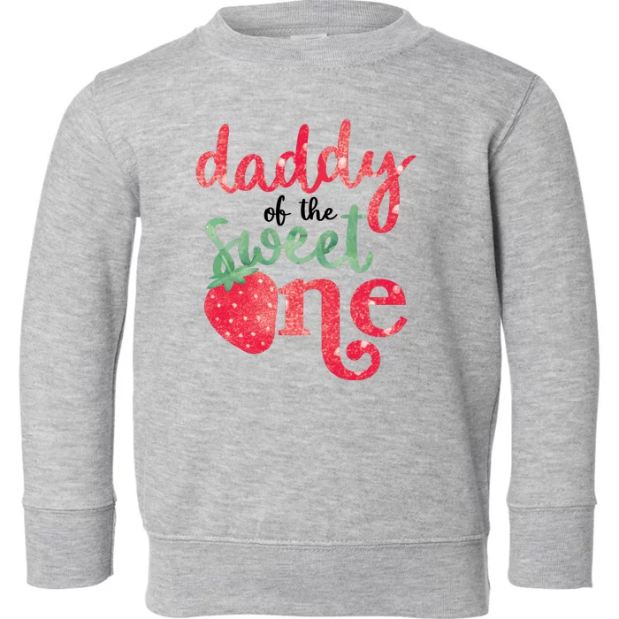 Cute Strawberry Daddy Of The Sweet One Toddler Sweatshirt