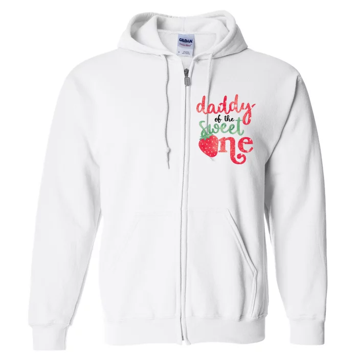 Cute Strawberry Daddy Of The Sweet One Full Zip Hoodie