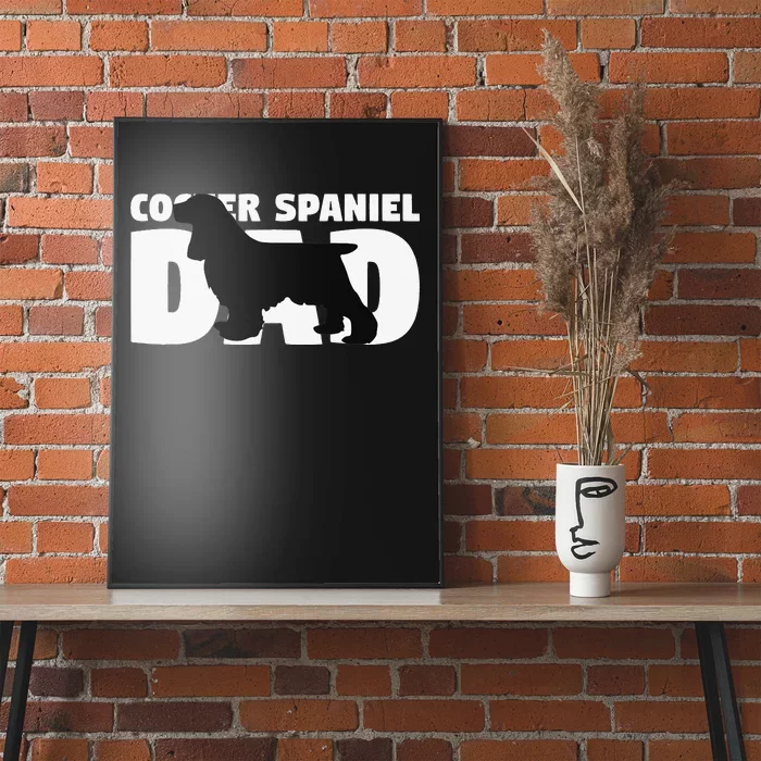 Cocker Spaniel Dad Cocker Spaniel Gift for Dog Father Poster