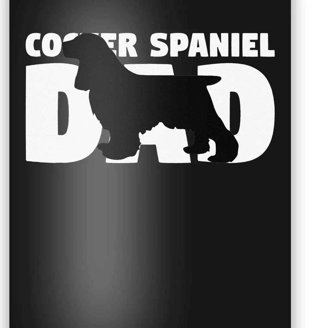 Cocker Spaniel Dad Cocker Spaniel Gift for Dog Father Poster