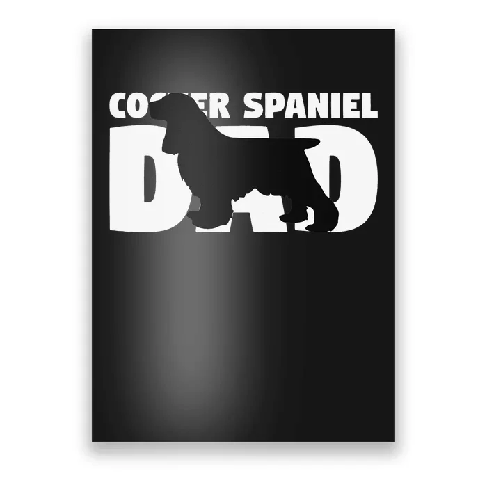 Cocker Spaniel Dad Cocker Spaniel Gift for Dog Father Poster