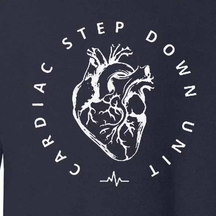 Cardiac Step Down Unit Nurse Cvicu Cticu Cicu Cardiology Toddler Sweatshirt