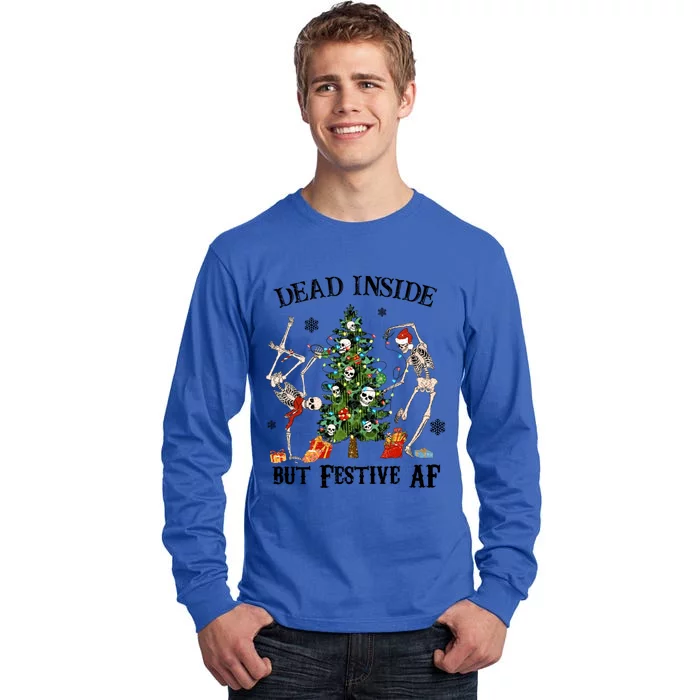 Christmas Skeleton Dancing Tree Dead Inside But Festive Af Great Gift Tall Long Sleeve T-Shirt