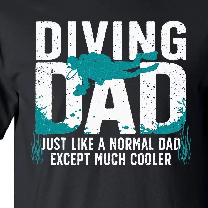 Cool Scuba Diving For Dad Men Ocean Scuba Diver Instructor Tall T-Shirt