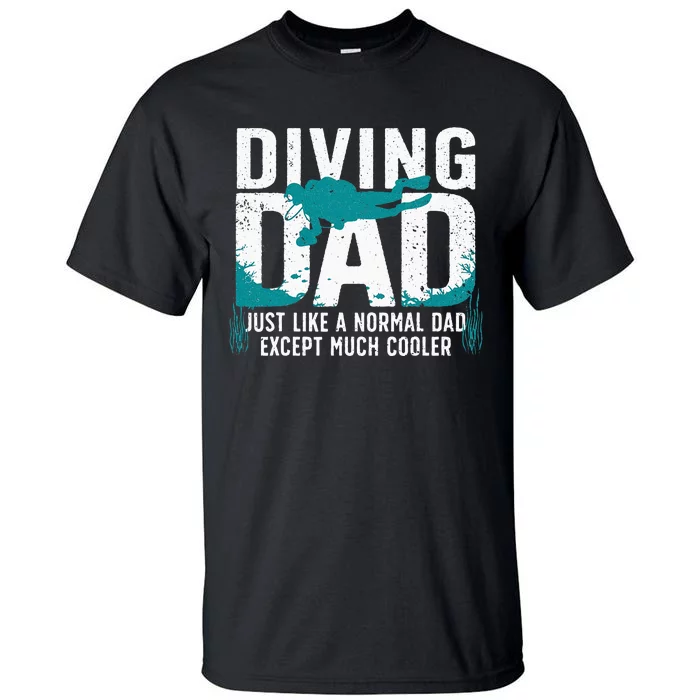 Cool Scuba Diving For Dad Men Ocean Scuba Diver Instructor Tall T-Shirt