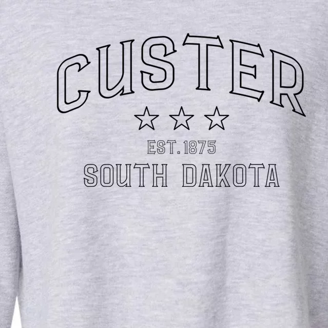 Custer South Dakota Sd Classic Throwback Souvenir Gift Cropped Pullover Crew