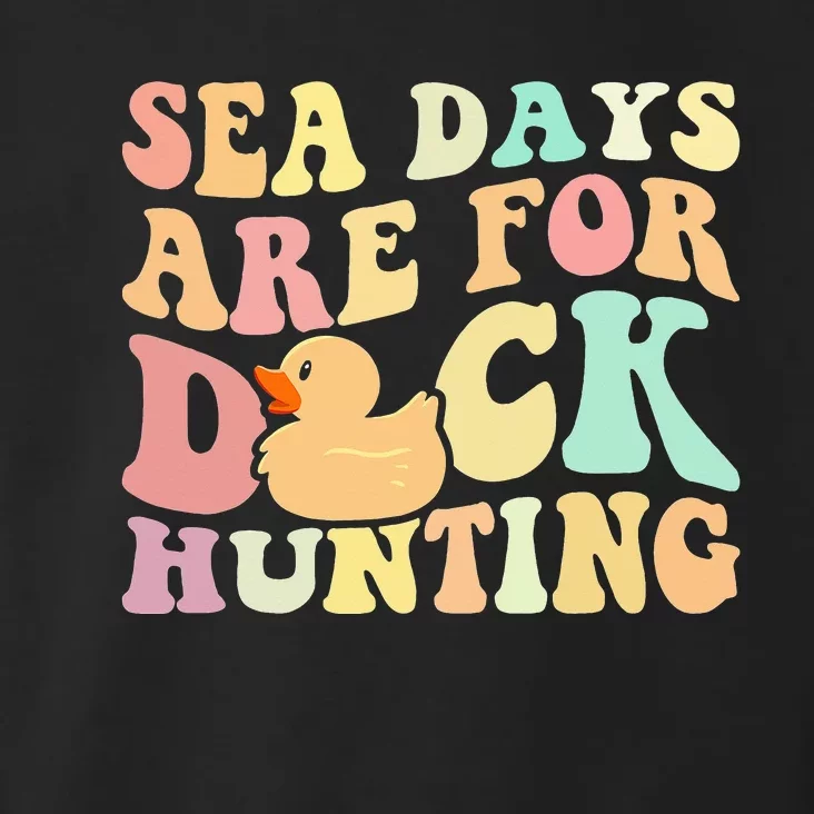 Cruising Sea Days Are For Duck Hunting Rubber Duck Cruise Toddler Hoodie