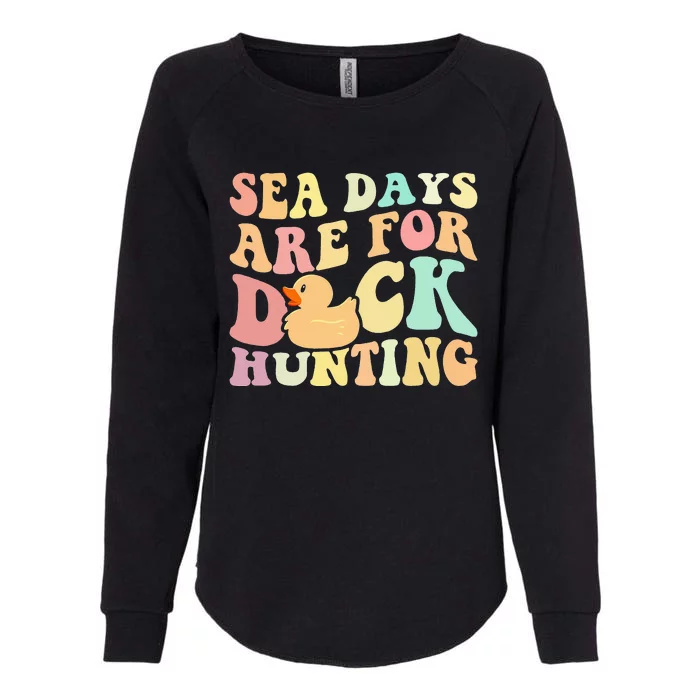 Cruising Sea Days Are For Duck Hunting Rubber Womens California Wash Sweatshirt