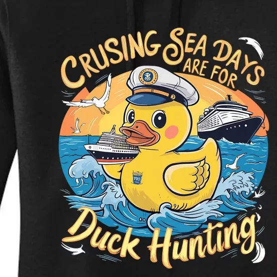 Cruising Sea Days Are For Duck Hunting Cool Cruise Trip Women's Pullover Hoodie