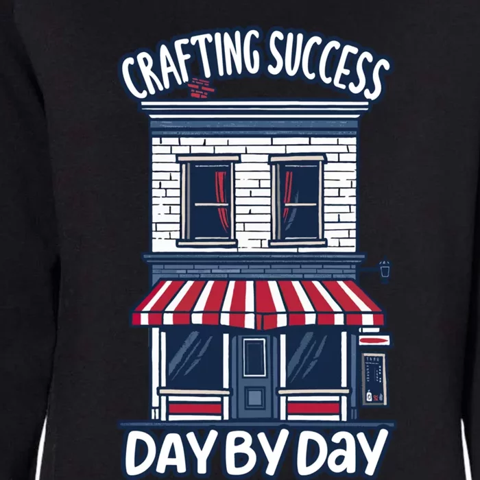 Crafting Success Day By Day Quote Work Small Business Owner Gift Womens California Wash Sweatshirt