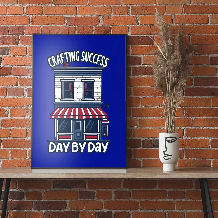 Crafting Success Day By Day Quote Work Small Business Owner Gift Poster