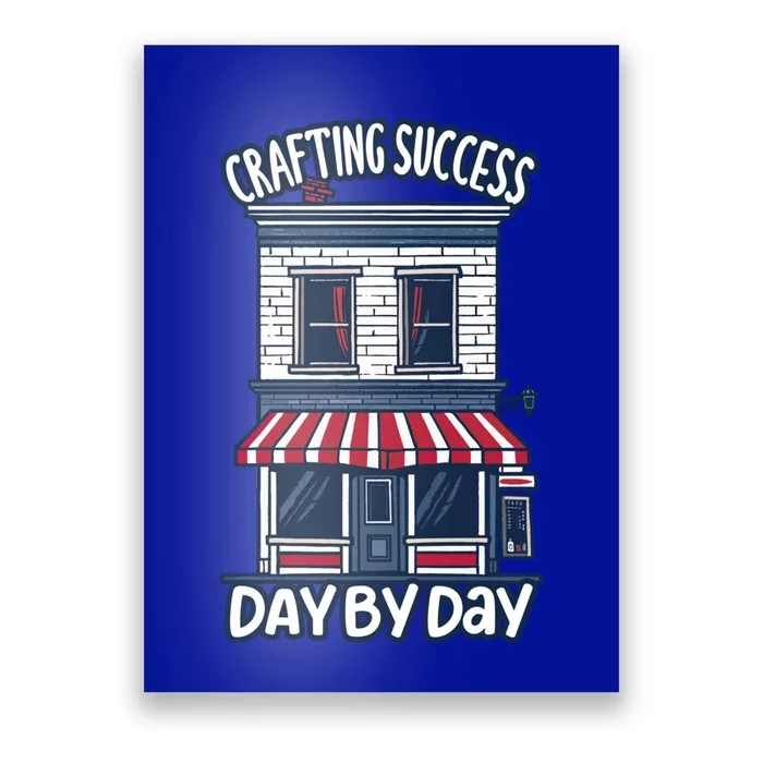 Crafting Success Day By Day Quote Work Small Business Owner Gift Poster