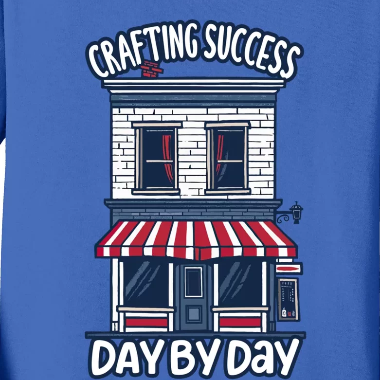 Crafting Success Day By Day Quote Work Small Business Owner Gift Kids Long Sleeve Shirt