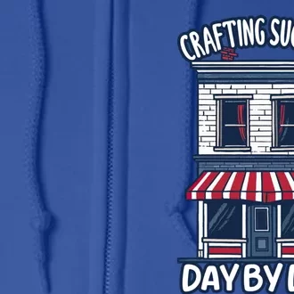 Crafting Success Day By Day Quote Work Small Business Owner Gift Full Zip Hoodie