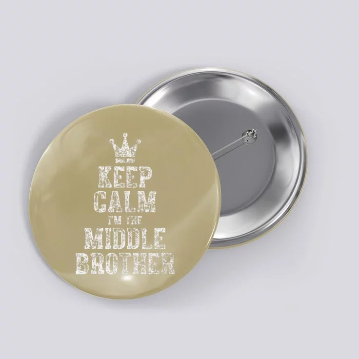 Cute Sibling Day Gift Funny Keep Calm I'm The Middle Brother Button