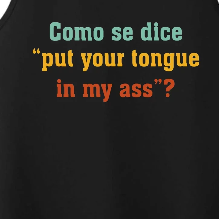 Como Se Dice Put Your Tongue In My Ass Performance Tank