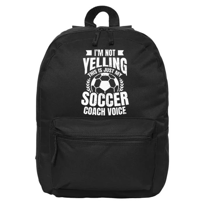 Coach Soccer Design Im Not Yelling Gift 16 in Basic Backpack