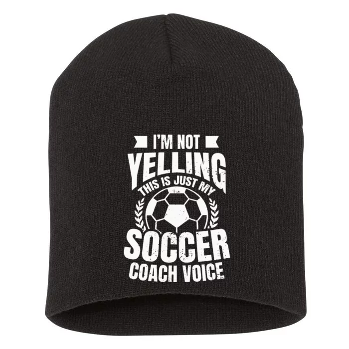 Coach Soccer Design Im Not Yelling Gift Short Acrylic Beanie