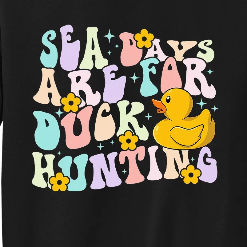 Cruising Sea Days Are For Duck Hunting Rubber Duck Cruise Sweatshirt