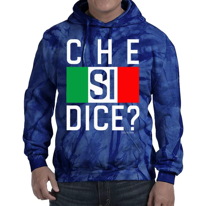 Che Si Dice Funny Italian Saying WhatS Up HowS It Going Tie Dye Hoodie