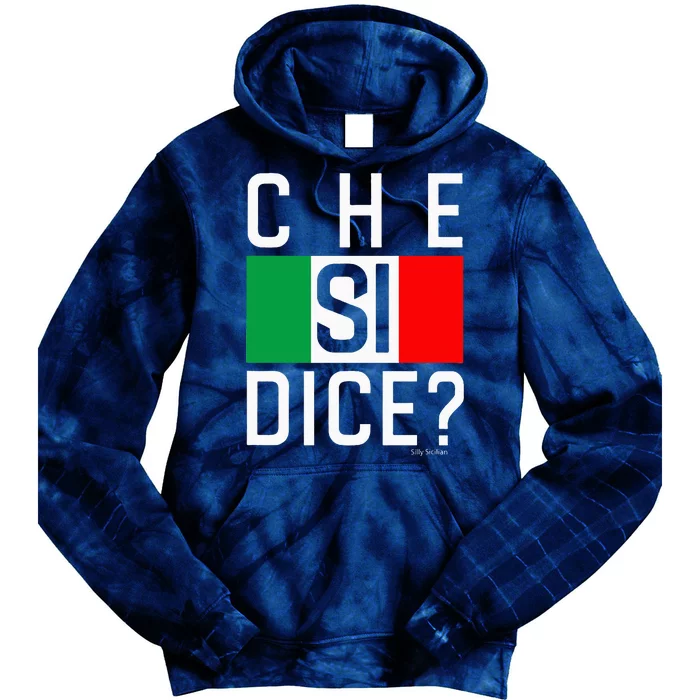 Che Si Dice Funny Italian Saying WhatS Up HowS It Going Tie Dye Hoodie