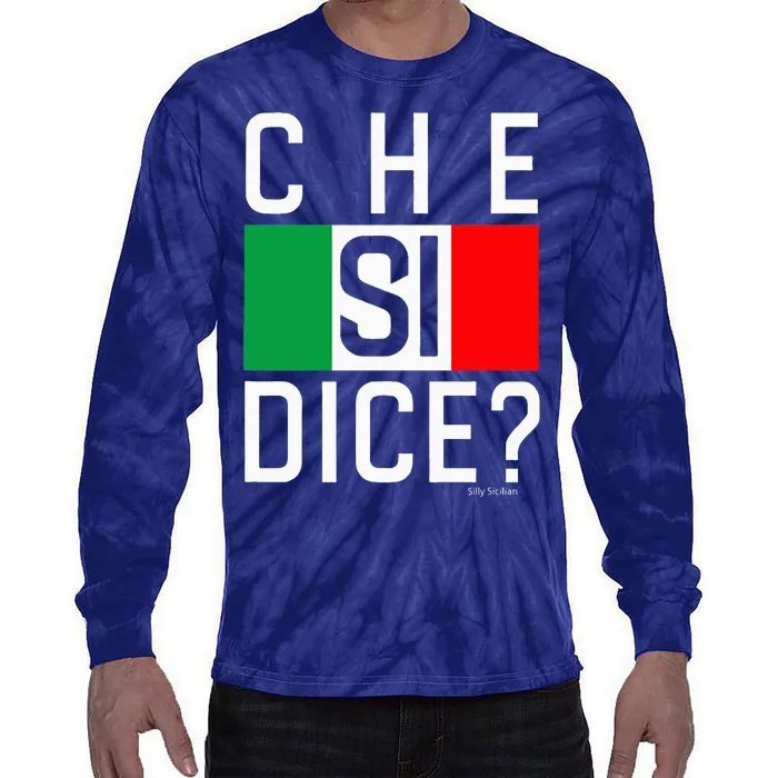 Che Si Dice Funny Italian Saying WhatS Up HowS It Going Tie-Dye Long Sleeve Shirt