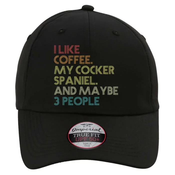 Cocker Spaniel Dog Owner Coffee Lovers Quote The Original Performance Cap