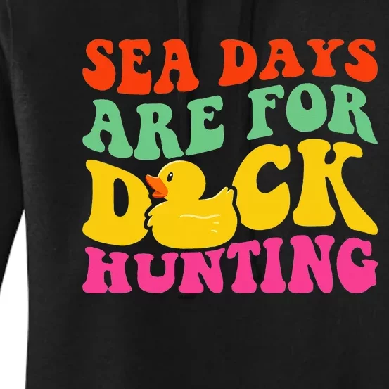 Cruising Sea Days Are For Duck Hunting Rubber Duck Women's Pullover Hoodie