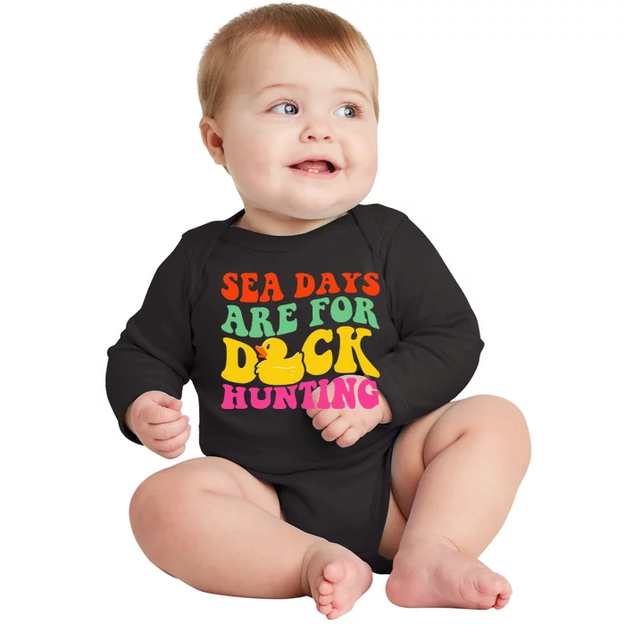 Cruising Sea Days Are For Duck Hunting Rubber Duck Baby Long Sleeve Bodysuit